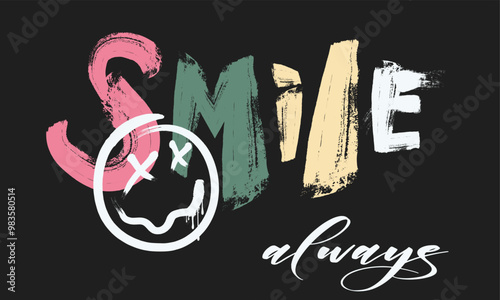 brushed Smile always typography print, Smile always slogan print design with happy face emoji icon in graffiti style, grunge Smile always slogan, Smile always slogan print design with happy face emoji