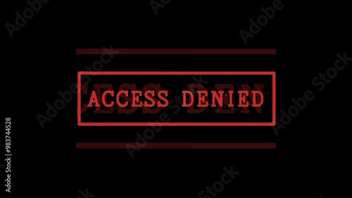 Access Denied sign with Red Ink on black background, animated end screen for video content, hacking screen