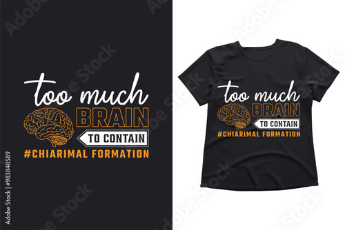 Photos Too much brain to contain, brain shirt, Chiari shirt, Chiari malformation shirt,