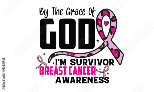 By The Grace Of God I'm Survivor Breast Cancer Awareness PNG T-Shirt Design