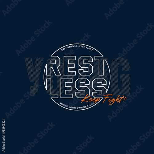 Young, restless, abstract typography motivational quotes modern design slogan. Vector illustration graphics print t shirt, apparel, background, poster, banner, postcard or social media content.