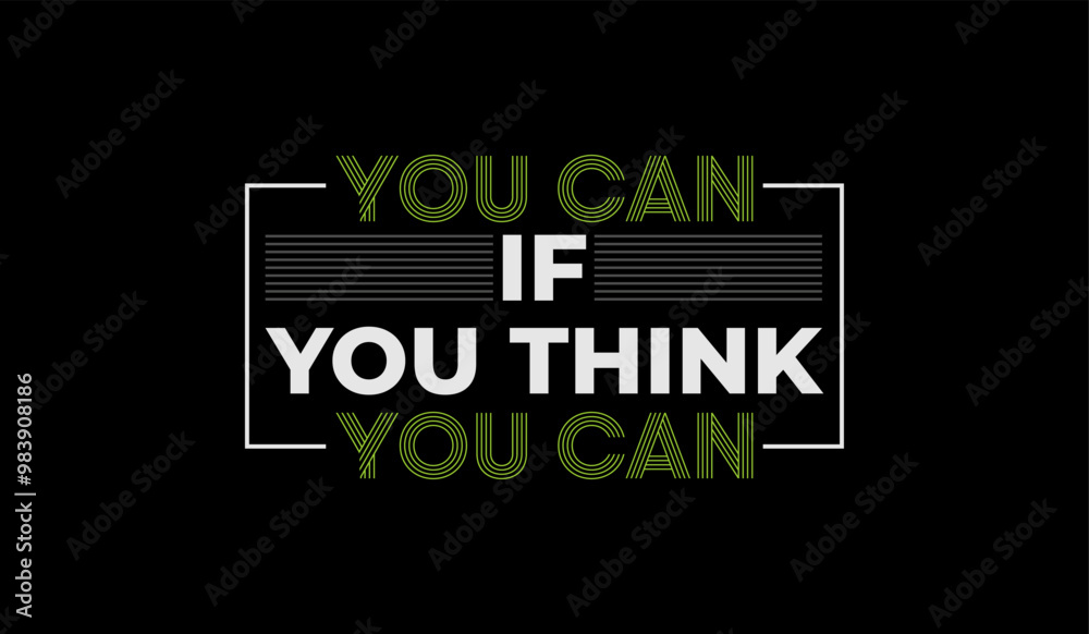 Think you can, abstract typography motivational quotes modern design slogan. Vector illustration graphics print t shirt, apparel, background, poster, banner, postcard or social media content. Think you can, abstract typography motivational quotes modern design slogan. Vector illustration graphics print t shirt, apparel, background, poster, banner, postcard or social media content.