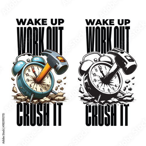 Wake up. Work out. Crush it vector art for t shirt