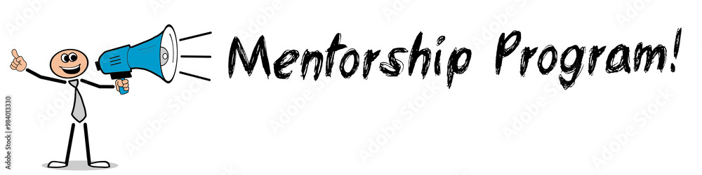 Mentorship Program! Mentorship Program!