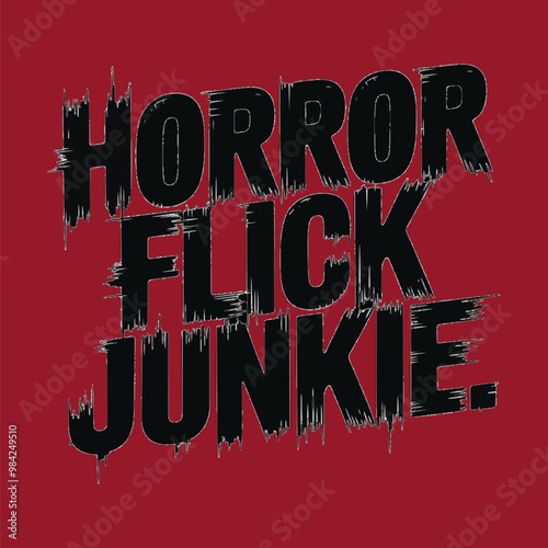 Classic Horror Film Vibes: Horror Flick Junkie Gritty T-Shirt Design