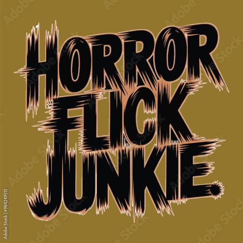 Classic Horror Film Vibes: Horror Flick Junkie Gritty T-Shirt Design