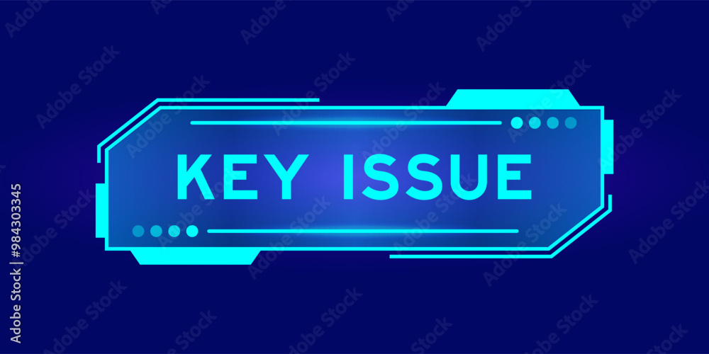 Futuristic hud banner that have word key issue on user interface screen on blue background Futuristic hud banner that have word key issue on user interface screen on blue background