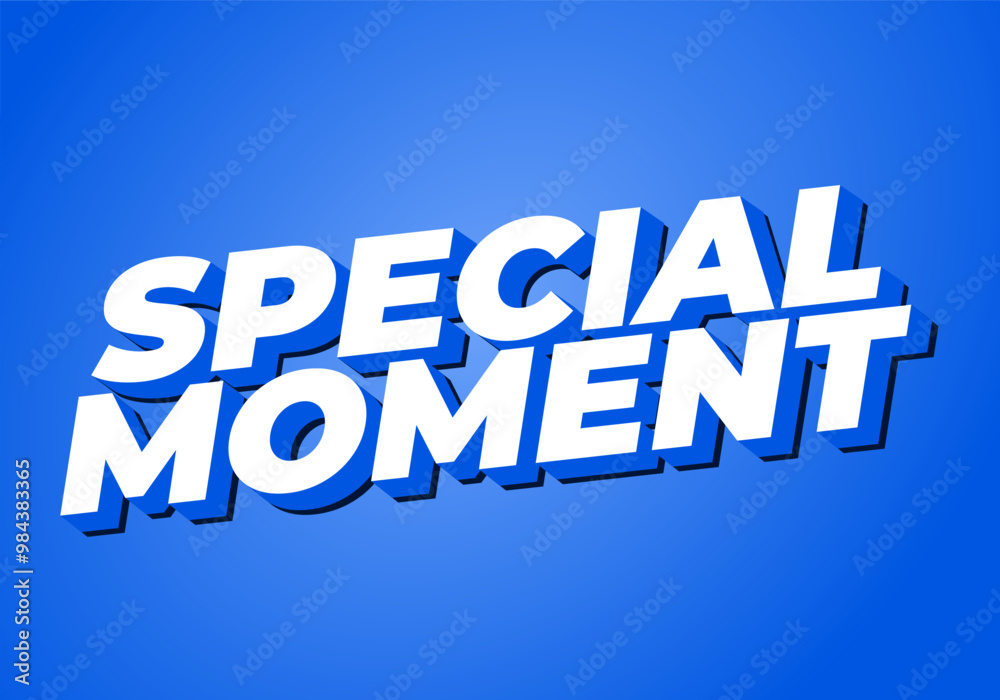Special moment. Text effect in 3D look with modern colors Special moment. Text effect in 3D look with modern colors