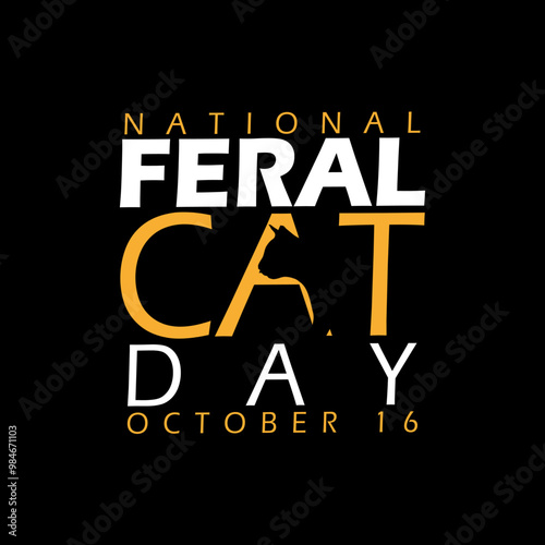 National Feral Cat Day celebrates on October 16th. Bold text with the silhouette of a cat on black background. Event animal banner.