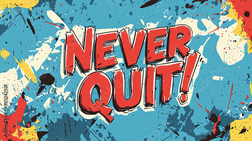Never Quit! Motivational Message Illustration