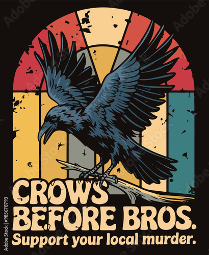 Crows before bros support your local murder illustration vector .