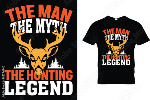 The man the myth the hunting legend - Hunting T Shirt