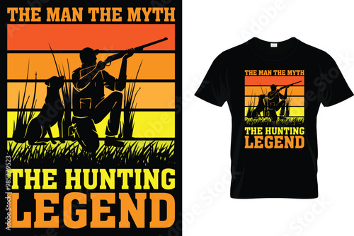 The man the myth the hunting legend - Hunting T Shirt