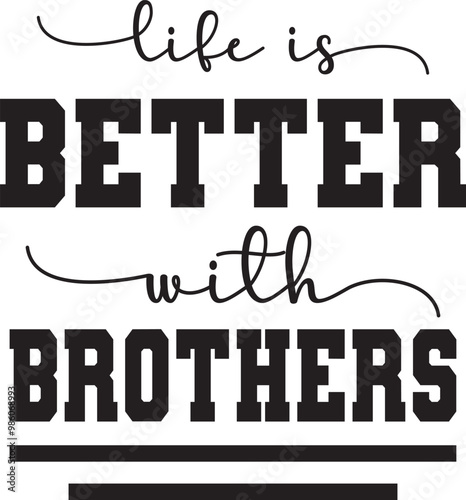 life is better with brothers SVG