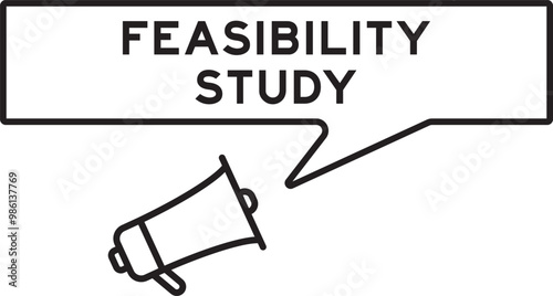 Megaphone icon with speech bubble in word feasibility study on white background