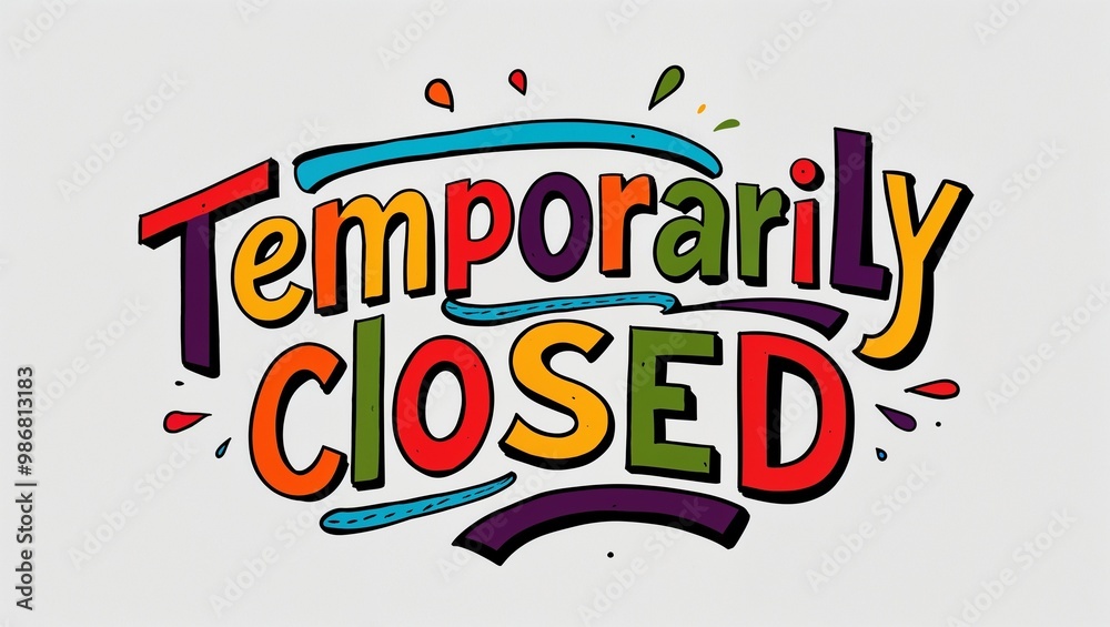 Fototapeta premium temporarily closed colorful hand drawn lettering art design on plain white background