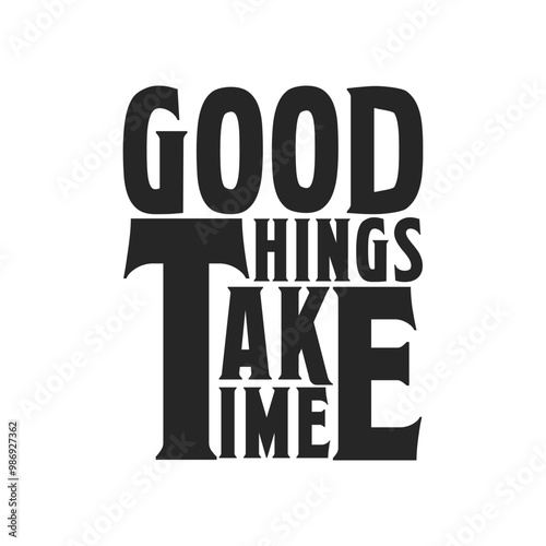 Encouraging 'Good Things Take Time' Vector Illustration for Uplifting Content