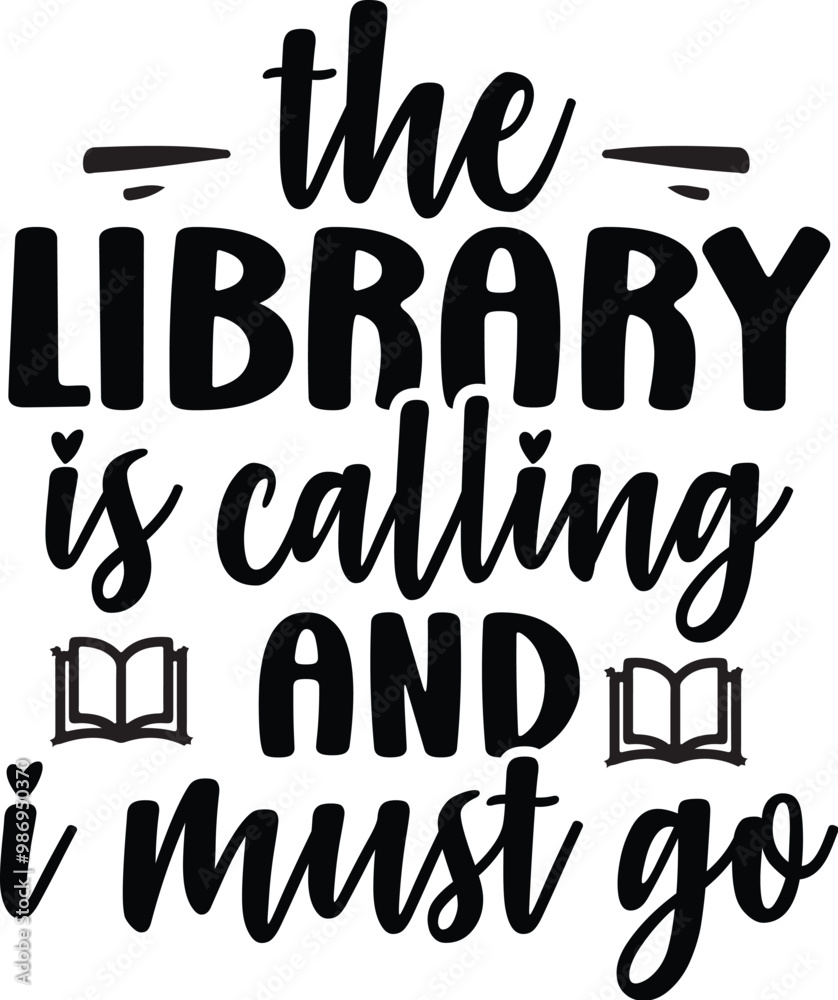 The Library is Calling and I Must Go The Library is Calling and I Must Go