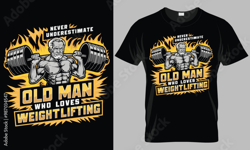 never underestimate an old man who loves weight lifting - Fitness typography vector T-shirt design. motivational and inscription quotes.
perfect for print item and bags, posters, cards.