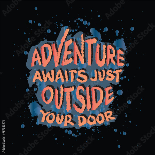 Adventure awaits just outside your door. Hand drawn motivation lettering. Inspirational quote. Vector illustration