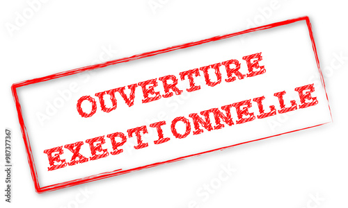 Timbre rouge avec le mot "Ouverture exceptionnelle