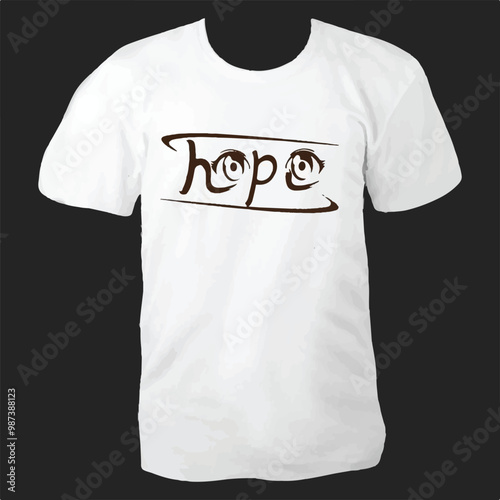 hope t-shirt design. Hope is an optimistic state of mind that is based on an expectation of positive outcomes with respect to events and circumstances in one's life or the world at large. photo