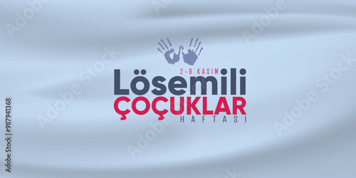 2-8 Kasim Losemili Cocuklar Haftasi. Children With Leukemia Week November 2-8. Vector design for social media and billboards.