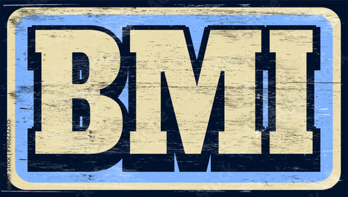 Aged and worn retro BMI sign on wood