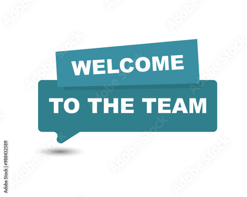 Welcome to the team text on speech bubble sign symbol, vector illustration.