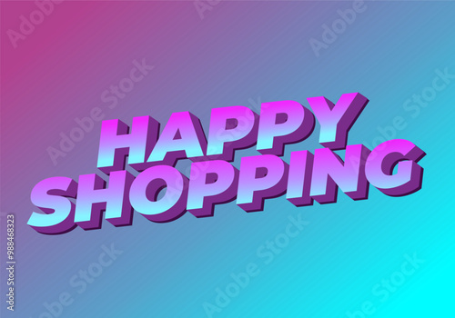 Happy shopping. Text effect with 3D style and modern colors