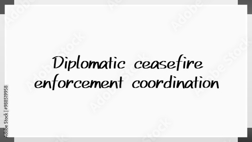 Diplomatic ceasefire enforcement coordination のホワイトボード風イラスト