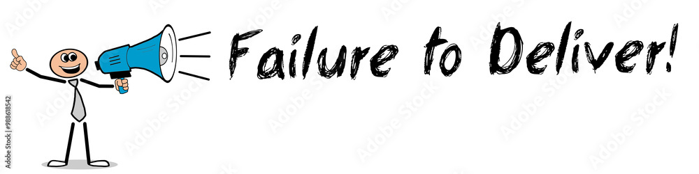 Failure to Deliver!
