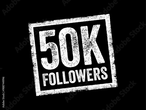 50K Followers - reaching 50,000 followers on a social media platform or other online platform, text concept stamp