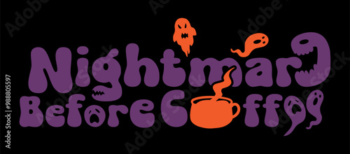 Nightmare Before Coffee is playful design featuring whimsical ghosts and steaming coffee cup. This vibrant artwork captures fun, spooky vibe perfect for Halloween enthusiasts