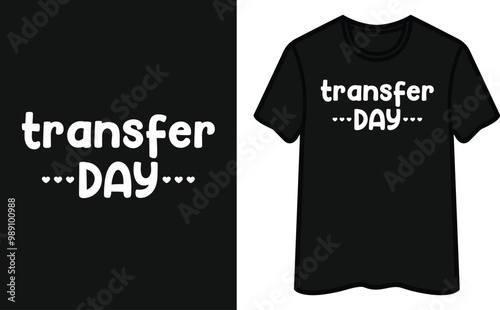 Transfer Day. T Shirt Design