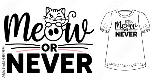 Mew or Never Playful Cat Tee. Smoothly vectorized.