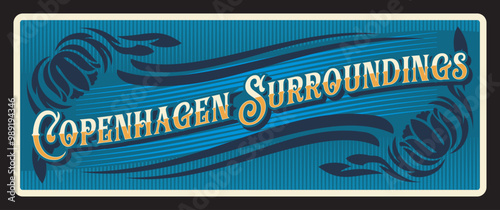 Copenhagen surroundings, Denmark territory and torusit destination. Vector travel plate, vintage sign, retro postcard design. Plaque or souvenir card with floral ornament, tour or trip