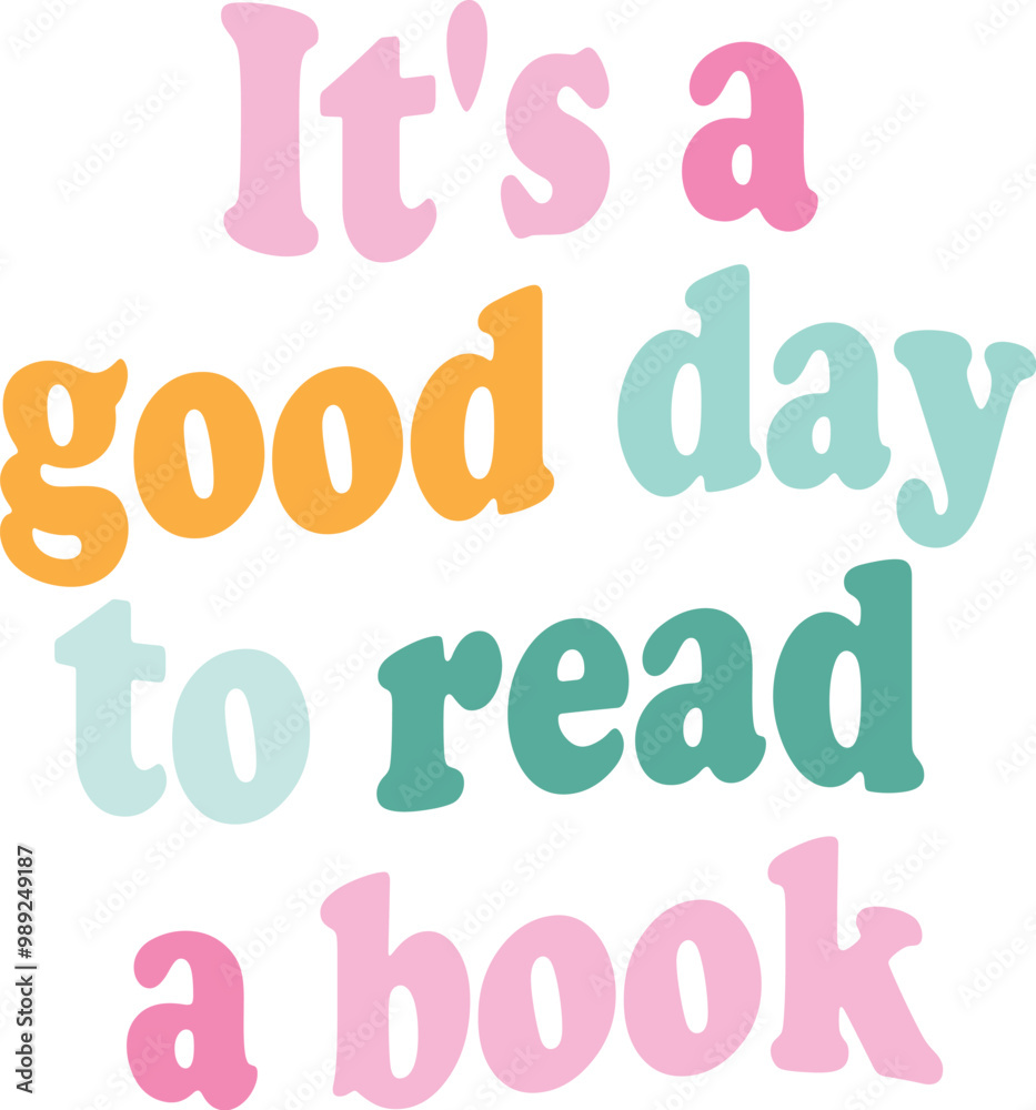IT'S A GOOD DAY TO READ A BOOK IT'S A GOOD DAY TO READ A BOOK
