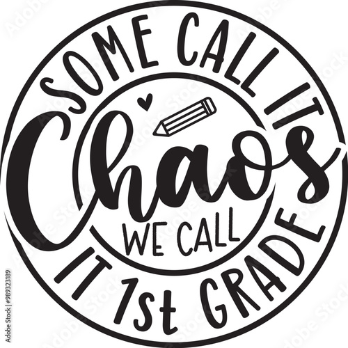 some call it chaos we call it 1st grade t shirt