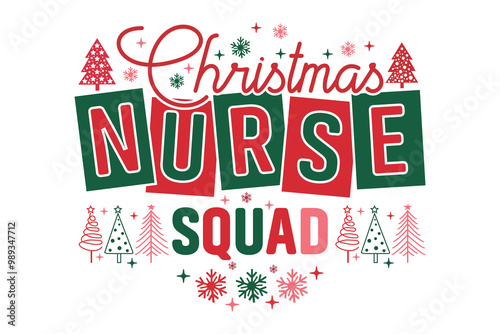 Christmas Nurse Squad christmas winter t-shirt designs, Funny Christmas Quotes, New Year Quotes