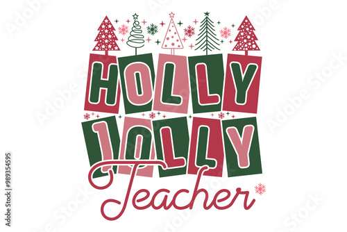 Holly Jolly Teacher christmas winter t-shirt designs, Funny Christmas Quotes, New Year Quotes