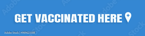 Get vaccinated here banner vector illustration. get your flu shot slogan text with map point icon isolated. Vaccine clinic concept design, immunization promo advertising. medical health care image