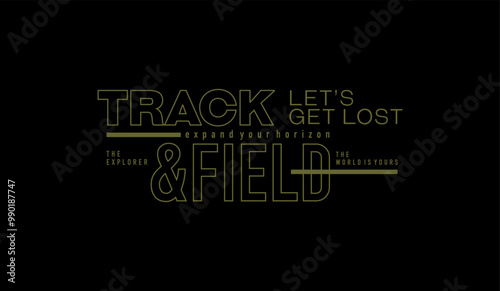 Track field, abstract typography motivational quotes modern design slogan. Vector illustration graphics print t shirt, apparel, background, poster, banner, postcard or social media content.	