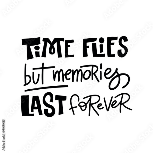 Handwritten lettering quote "Time flies but memories last forever" in a delicate and nostalgic calligraphy style. This sentimental design is perfect for creating personalized gifts, home decor