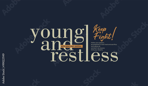 Young, restless, abstract typography motivational quotes modern design slogan. Vector illustration graphics print t shirt, apparel, background, poster, banner, postcard or social media content.	