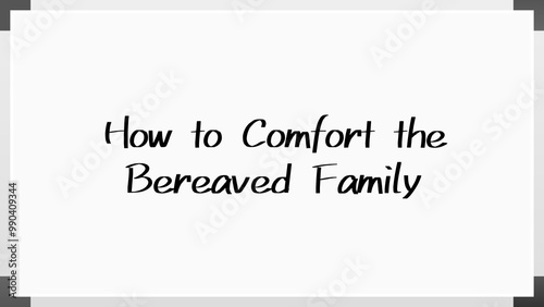 How to Comfort the Bereaved Family のホワイトボード風イラスト