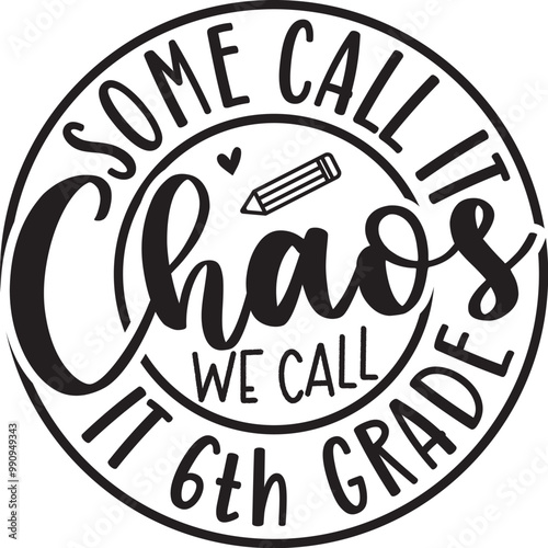 some call it chaos we call it 6th grade
