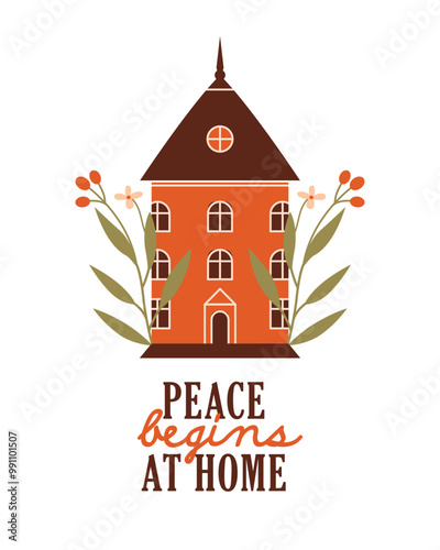 Home sweet home. House with hand lettering "Peace begins at home".  Cartoon abstract cottage for card, sticker, banner. House moving. Vector cute naive illustration. Flat Design.