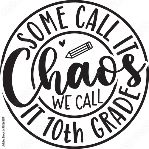 some call it chaos we call it 10th grade