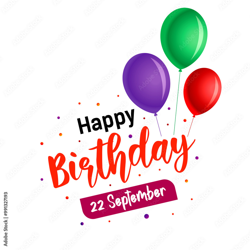 22 September Happy Birthday, Happy Birthday Sign, Colorful Happy Birthday Celebration with Balloons and Confetti for Festive Occasions 22 September Happy Birthday, Happy Birthday Sign, Colorful Happy Birthday Celebration with Balloons and Confetti for Festive Occasions
